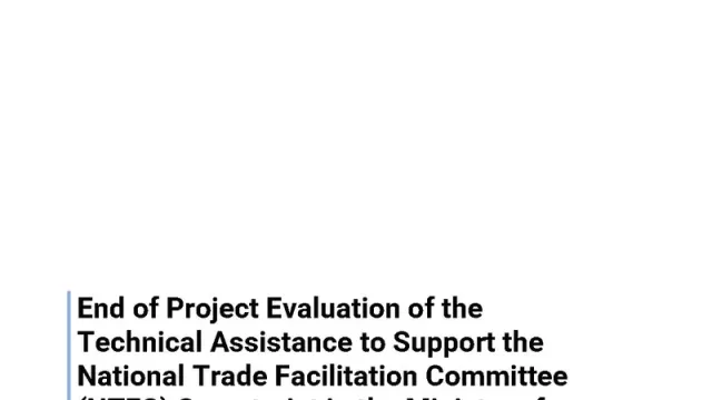 End of Project Evaluation of the Technical Assistance to Support the National Trade Facilitation Committee (NTFC) Secretariat in the Ministry of Trade and Industry (MINICOM)