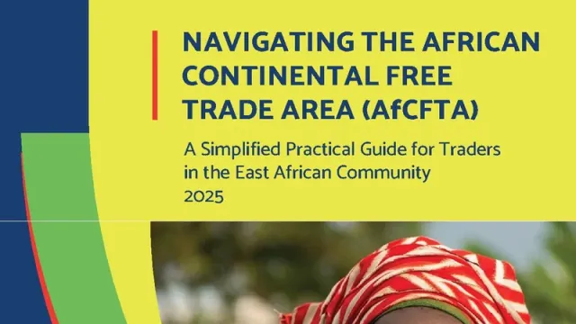 Navigating the AfCFTA: A Simplified Practical Guide for Traders in the East African Community - 2025