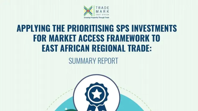 Prioritising SPS Investments for Market Access to EA Regional Trade – summary report